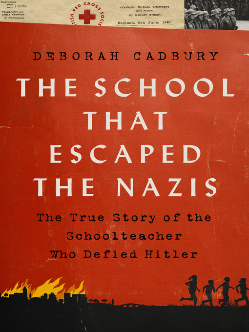 Title details for The School that Escaped the Nazis by Deborah Cadbury - Available
